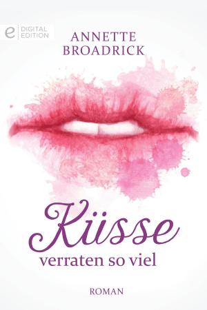 Cover of the book Küsse verraten so viel by Kate Hoffmann