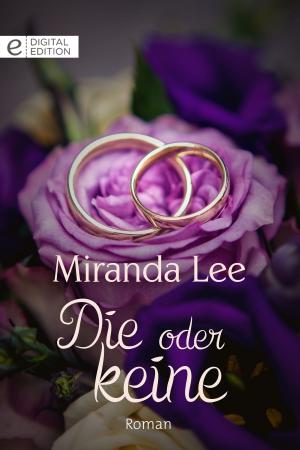 Cover of the book Die oder keine by Melanie Milburne