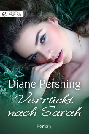 Cover of the book Verrückt nach Sarah by Peggy Moreland