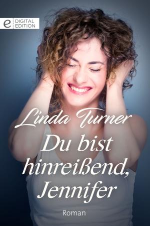 Cover of the book Du bist hinreißend, Jennifer by Annie Burrows