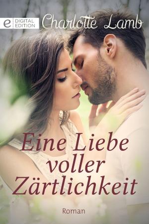 Cover of the book Eine Liebe voller Zärtlichkeit by Brenda Harlen, Karen Rose Smith, Laurie Paige, Nancy Robards Thompson