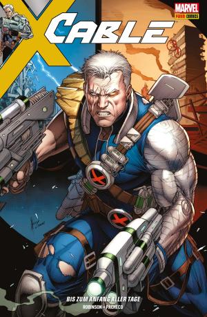 Cover of the book Cable - Bis zum Anfang aller Tage by Kelly Sue DeConnick