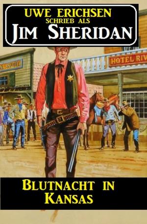 Cover of the book Blutnacht in Kansas by Alfred Bekker, A. F. Morland, Pete Hackett