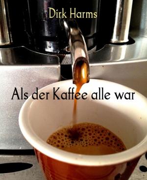 Cover of the book Als der Kaffee alle war by Rodney Hui, George Simpson