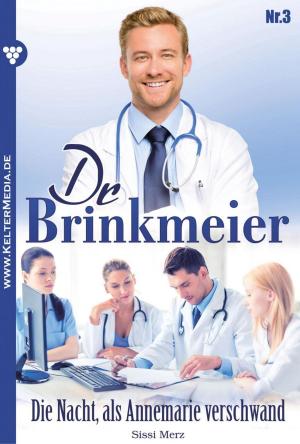 Cover of the book Dr. Brinkmeier 3 – Arztroman by Toni Waidacher