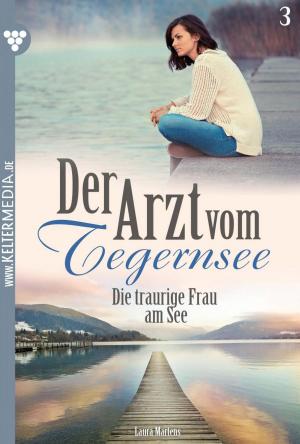 Cover of the book Der Arzt vom Tegernsee 3 – Arztroman by Patricia Vandenberg