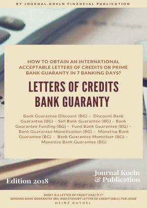 Cover of the book HOW TO OBTAIN AN INTERNATIONAL ACCEPTABLE LETTERS OF CREDITS OR PRIME BANK GUARANTY IN 7 BANKING DAYS? by Katha Seyffert