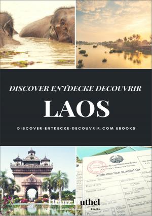 Cover of the book DISCOVER ENTDECKE DECOUVRIR LAOS by Irene Dorfner