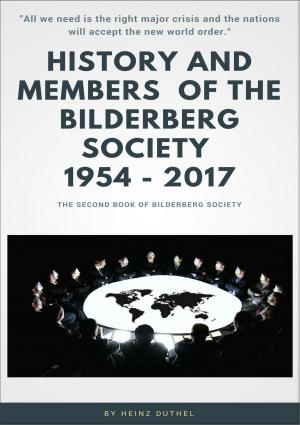 Cover of the book History and Members of the Bilderberg Society 1954 – 2017 – II by Zac Poonen