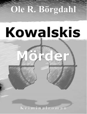 Cover of the book Kowalskis Mörder by Arik Steen