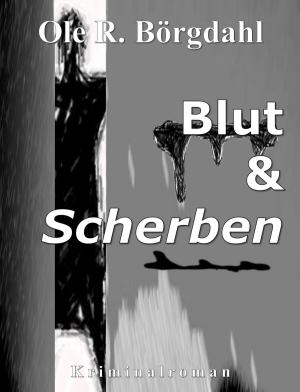 Cover of the book Blut und Scherben by Rebecca Griffiths