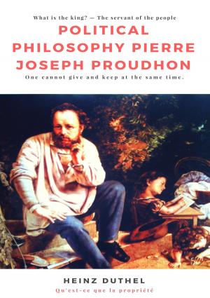 Cover of the book Political Philosophy Pierre Joseph Proudhon by Evadeen Brickwood
