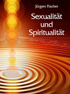 Cover of the book Sexualität und Spiritualität by Jörg Becker