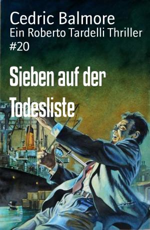 Cover of the book Sieben auf der Todesliste by Ellen Morris