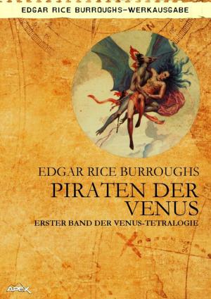 Cover of the book PIRATEN DER VENUS - Erster Roman der VENUS-Tetralogie by Russell Leroux