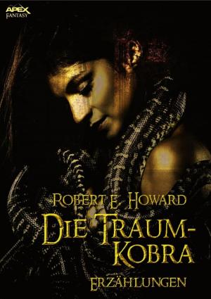Cover of the book DIE TRAUM-KOBRA by Alice Benton Shryock