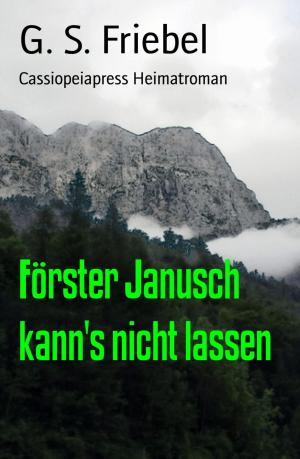 Cover of the book Förster Janusch kann's nicht lassen by Wilfried A. Hary, Werner K. Giesa