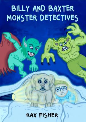 Cover of the book billy and baxter monster detectives by Hans-Jürgen Raben