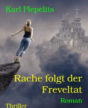 Cover of the book Rache folgt der Freveltat by Rittik Chandra
