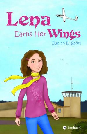 Cover of the book Lena Earns Her Wings by Margarete Jaeckel