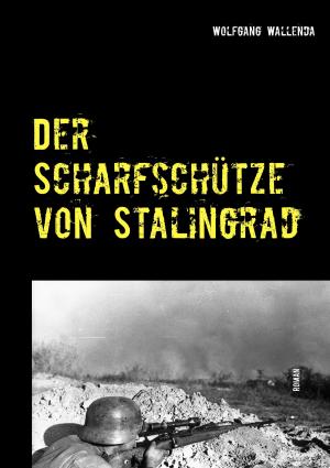 Cover of the book Der Scharfschütze von Stalingrad by Wolfgang M. Lehmer