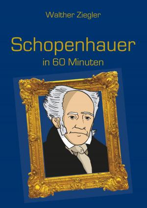 Cover of the book Schopenhauer in 60 Minuten by Fred M. White