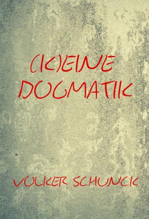 Cover of the book (K)eine Dogmatik by Bernd Michael Grosch