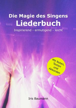 Cover of the book Die Magie des Singens Liederbuch by Jörg Becker