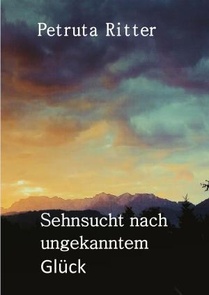 Cover of the book Sehnsucht nach ungekanntem Glück by Alice Anderson