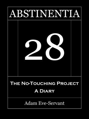Cover of the book ABSTINENTIA 28 - The No-Touching Diary by Friedrich Glauser