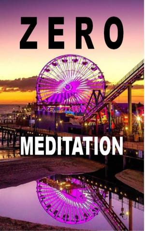 Cover of the book Zero Meditation by Daniel Schonert