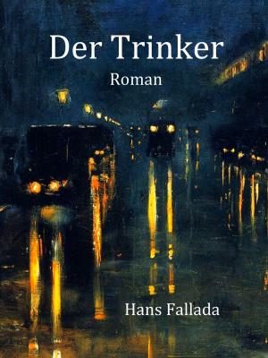 Cover of the book Der Trinker by Gustave Le Rouge