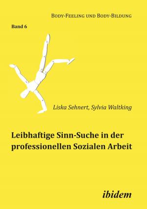 Cover of the book Leibhaftige Sinn-Suche in der professionellen Sozialen Arbeit by Carmen Sylva