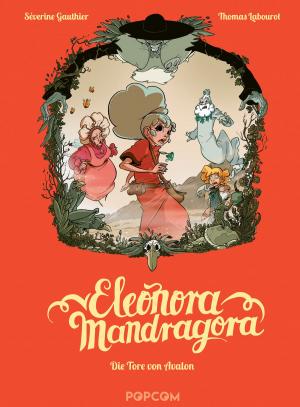 Cover of the book Eleonora Mandragora 03: Die Tore von Avalon by Meredith McClaren