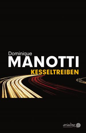 Cover of the book Kesseltreiben by Dominique Manotti