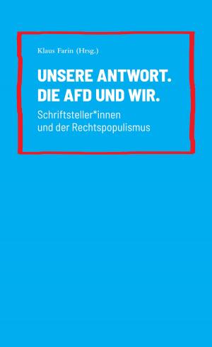 Cover of the book Unsere Antwort. Die AfD und Wir. by Klaus Farin