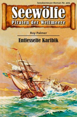 Cover of the book Seewölfe - Piraten der Weltmeere 409 by Burt Frederick