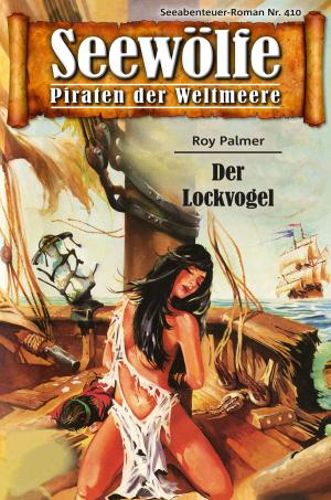 Cover of the book Seewölfe - Piraten der Weltmeere 410 by Roy Palmer