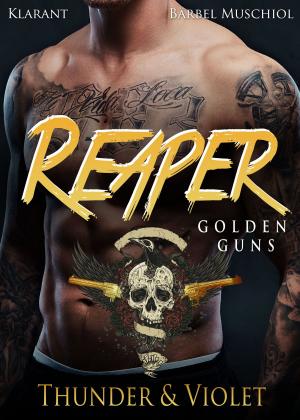Cover of the book Reaper. Golden Guns. Thunder und Violet by Uwe Brackmann
