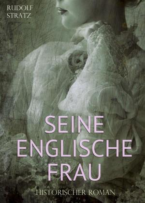 Cover of the book Seine englische Frau - Historischer Roman by Brandilyn Collins