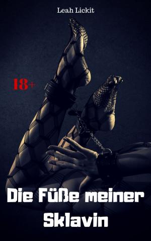 Cover of the book Die Füße meiner Sklavin by Leah Lickit