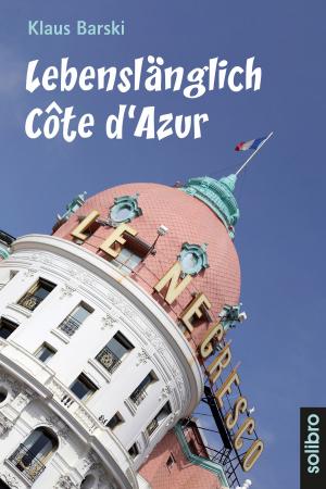 Cover of the book Lebenslänglich Côte d'Azur by Burkhard Voß