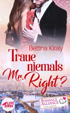 Cover of the book Traue niemals Mr. Right (Chick Lit, Liebe) by Linda Budinger