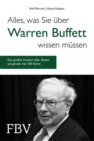 Cover of the book Alles, was Sie über Warren Buffett wissen müssen by Rolf Morrien, Judith Engst