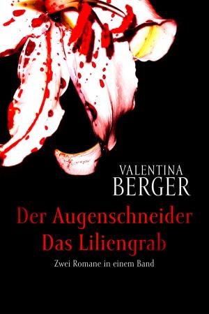 Book cover of Der Augenschneider / Das Liliengrab: Zwei Romane in einem Band