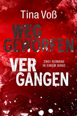 Book cover of Weggeworfen / Vergangen: Zwei Romane in einem Band