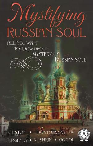 Cover of the book Mystifying Russian soul All you want to know about mysterious Russian soul by Thomas Hobbes