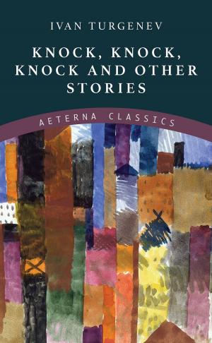 Cover of the book Knock, Knock, Knock and Other Stories by Anton Chekhov
