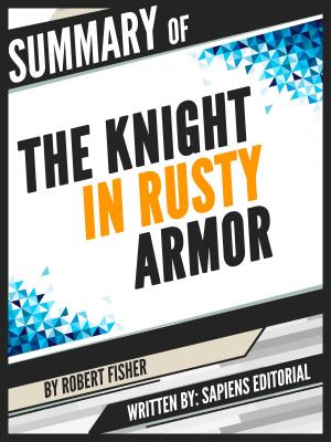Cover of the book Summary Of "The Knight In Rusty Armor - By Robert Fisher" by Sapiens Editorial