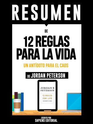 Book cover of Resumen De "12 Reglas Para La Vida: Un Antídoto Para El Caos - De Jordan Peterson"